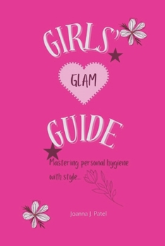 Paperback Girls' Glam Guide: Mastering personal hygiene with style Book