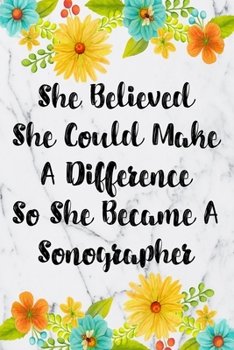 She Believed She Could Make A Difference So She Became A Sonographer: Cute Address Book with Alphabetical Organizer, Names, Addresses, Birthday, ... Email and Notes (6x9 Size Address Book Jobs)