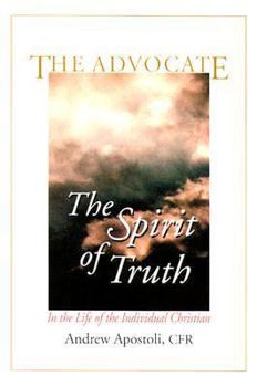 Paperback The Advocate: The Spirit of Truth in the Life of the Individual Christian Book