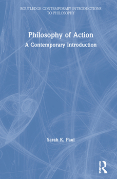 Hardcover Philosophy of Action: A Contemporary Introduction Book