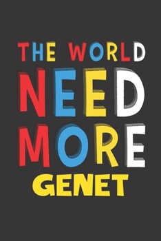 Paperback The World Need More Genet: Genet Lovers Funny Gifts Journal Lined Notebook 6x9 120 Pages Book