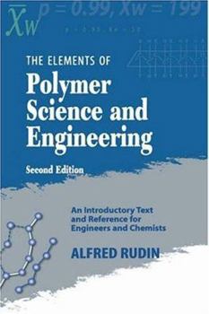 Hardcover Elements of Polymer Science & Engineering: An Introductory Text and Reference for Engineers and Chemists Book