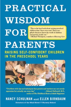 Paperback Practical Wisdom for Parents: Raising Self-Confident Children in the Preschool Years Book