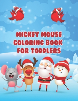 Paperback Mickey Mouse Coloring Book For Toddlers: Mickey Mouse Coloring Book For Toddlers, Mickey Mouse Christmas Book. 40 Page - 8.5" x 11" Book