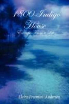 Paperback 1800 Indigo House - Excerpts From a Life Book