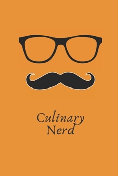 Culinary Nerd: Blank Cookbook to Write In Your favourite recipes - Gift for Foodies, Perfect For Husband, Son, Brother, Father, Friend, Uncle and Lover