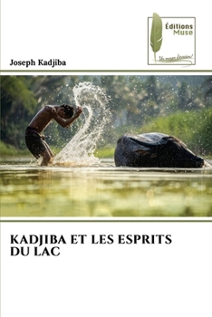 Paperback Kadjiba Et Les Esprits Du Lac [French] Book