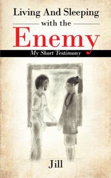Paperback Living and Sleeping with the Enemy: My Short Testimony Book