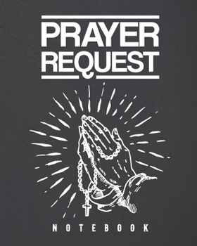 Prayer Request Notebook: A Prayer Journal to Record Prayer Requests and Answered Prayers, God Responds to My Requests,Bible Study Groups, Prayer Request Journal  For Family Gift