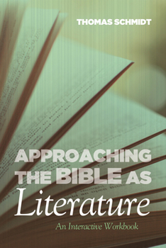 Hardcover Approaching the Bible as Literature: An Interactive Workbook Book