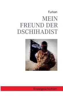 Paperback Mein Freund der Dschihadist [German] Book