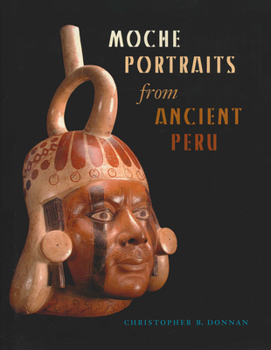 Hardcover Moche Portraits from Ancient Peru Book