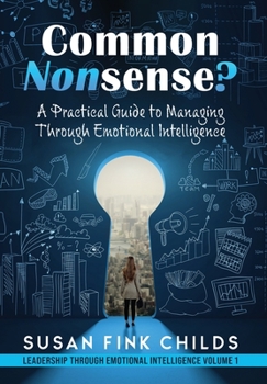 Hardcover Common Nonsense?: A Practical Guide to Managing Through Emotional Intelligence Book