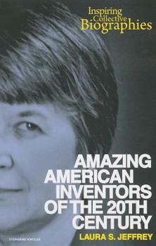 Amazing American Inventors of the 20th Century - Book  of the Inspiring Collective Biographies