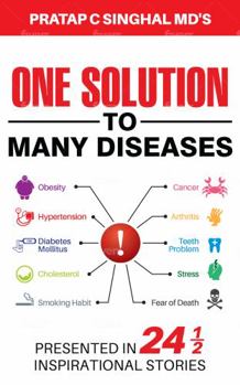 Paperback One Solution to Many Diseases: Presented in 24 1/2 Inspirational Stories Book