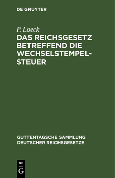 Hardcover Das Reichsgesetz betreffend die Wechselstempelsteuer [German] Book