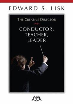 Paperback The Creative Director: Conductor, Teacher, Leader Book