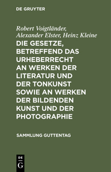 Hardcover Die Gesetze, Betreffend Das Urheberrecht an Werken Der Literatur Und Der Tonkunst Sowie an Werken Der Bildenden Kunst Und Der Photographie: Kommentar [German] Book