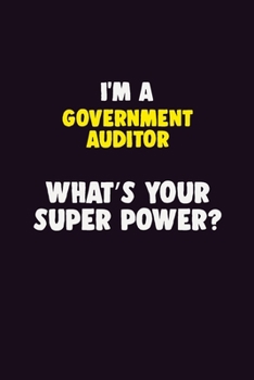 Paperback I Am A Government Auditor, What's Your Super Power?: 6X9 120 pages Career Notebook Unlined Writing Journal Book