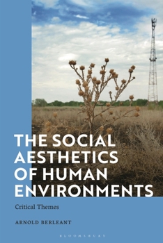 Hardcover The Social Aesthetics of Human Environments: Critical Themes Book