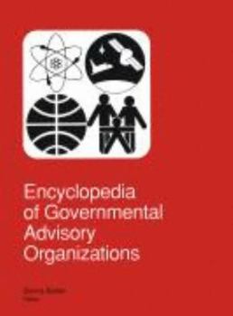 Encyclopedia of Governmental Advisory Organizations 21