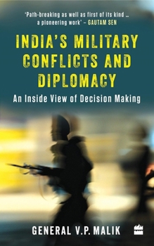 Paperback India's Military Conflicts and Diplomacy: An Inside View of Decision-Making Book