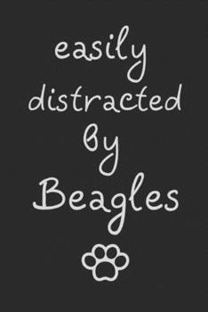 Paperback Easily distracted by Beagles: novelty notebook for Beagle lovers 6"x9" Book