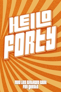 HELLO FORTY Mad Libs Birthday Book For Guests: Funny (6x9) Mad Libs 40TH Birthday Guest Book - Retro Vintage Design Cover
