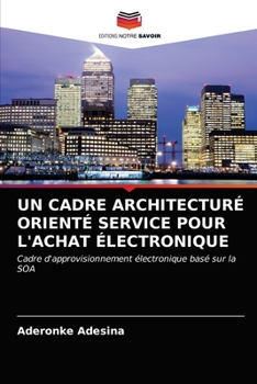 Paperback Un Cadre Architecturé Orienté Service Pour l'Achat Électronique [French] Book