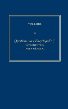 Hardcover Oeuvres Complètes de Voltaire (Complete Works of Voltaire) 37: Questions Sur l'Encyclopedie, Par Des Amateurs (I): Introduction [French] Book