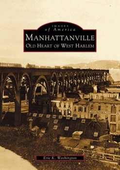 Manhattanville: Old Heart of West Harlem (Images of America: New York) - Book  of the Images of America: New York