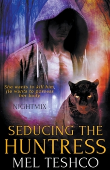 Seducing the Huntress - Book #3 of the Nightmix