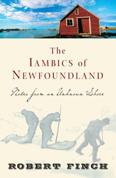 Hardcover The Iambics of Newfoundland: Notes from an Unknown Shore Book