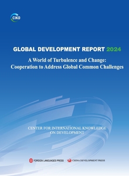 Global Development Report 2024: A World of Turbulence and Change: Cooperation to Address Global Common Challenges/?????? 2024??????? ????????