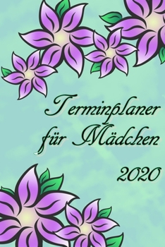 Paperback Terminplaner f?r M?dchen 2020: Planer und Organizer f?r 2020. Terminkalender, Taschenkalender, Wochenplaner, Jahresplaner, Kalender 2019 - 2020 zum P [German] Book