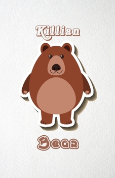 Paperback Killian Bear A5 Lined Notebook 110 Pages: Funny Blank Journal For Wide Animal Nature Lover Zoo Relative Family Baby First Last Name. Unique Student Te Book