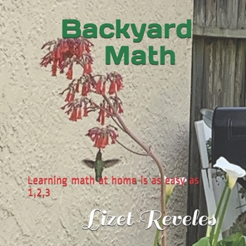 Paperback Backyard Math: Learning math at home is as easy as 1,2,3 Book