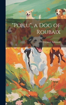 Hardcover "Poilu", a Dog of Roubaix Book