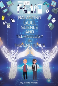Paperback Balancing God, Science, and Technology in the End Times Book