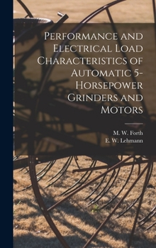 Hardcover Performance and Electrical Load Characteristics of Automatic 5-horsepower Grinders and Motors Book