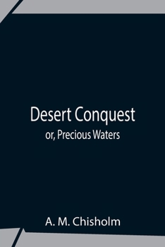 Paperback Desert Conquest Or, Precious Waters Book