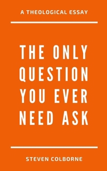 Paperback The Only Question You Ever Need Ask Book