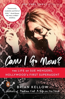 Paperback Can I Go Now?: The Life of Sue Mengers, Hollywood's First Superagent Book