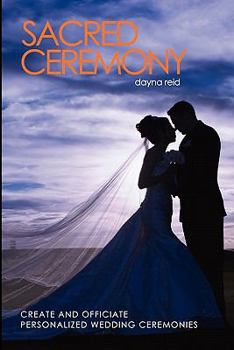 Paperback Sacred Ceremony: Create and Officiate Personalized Wedding Ceremonies Book
