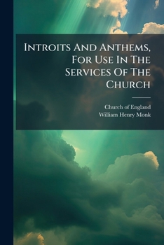 Paperback Introits And Anthems, For Use In The Services Of The Church Book