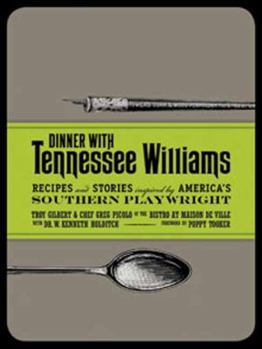 Paperback Dinner with Tennessee Williams: Recipes and Stories Inspired by America's Southern Playwright Book