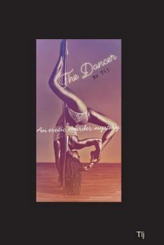 Paperback The Dancer by Tlj ... an erotic murder mystery Book