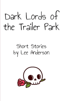 Paperback Dark Lords of the Trailer Park: Short Stories Book