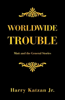 Paperback Worldwide Trouble: Matt and the General Stories Book