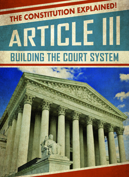 Library Binding Article III: Building the Court System Book